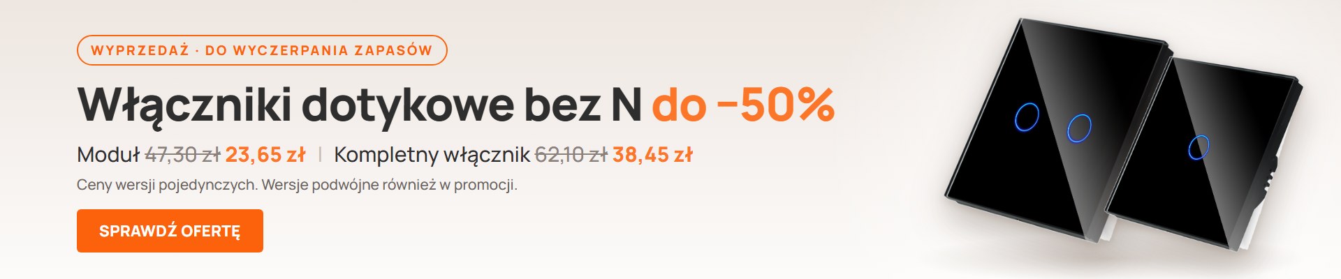 Włączniki dotykowe bez N do -50%