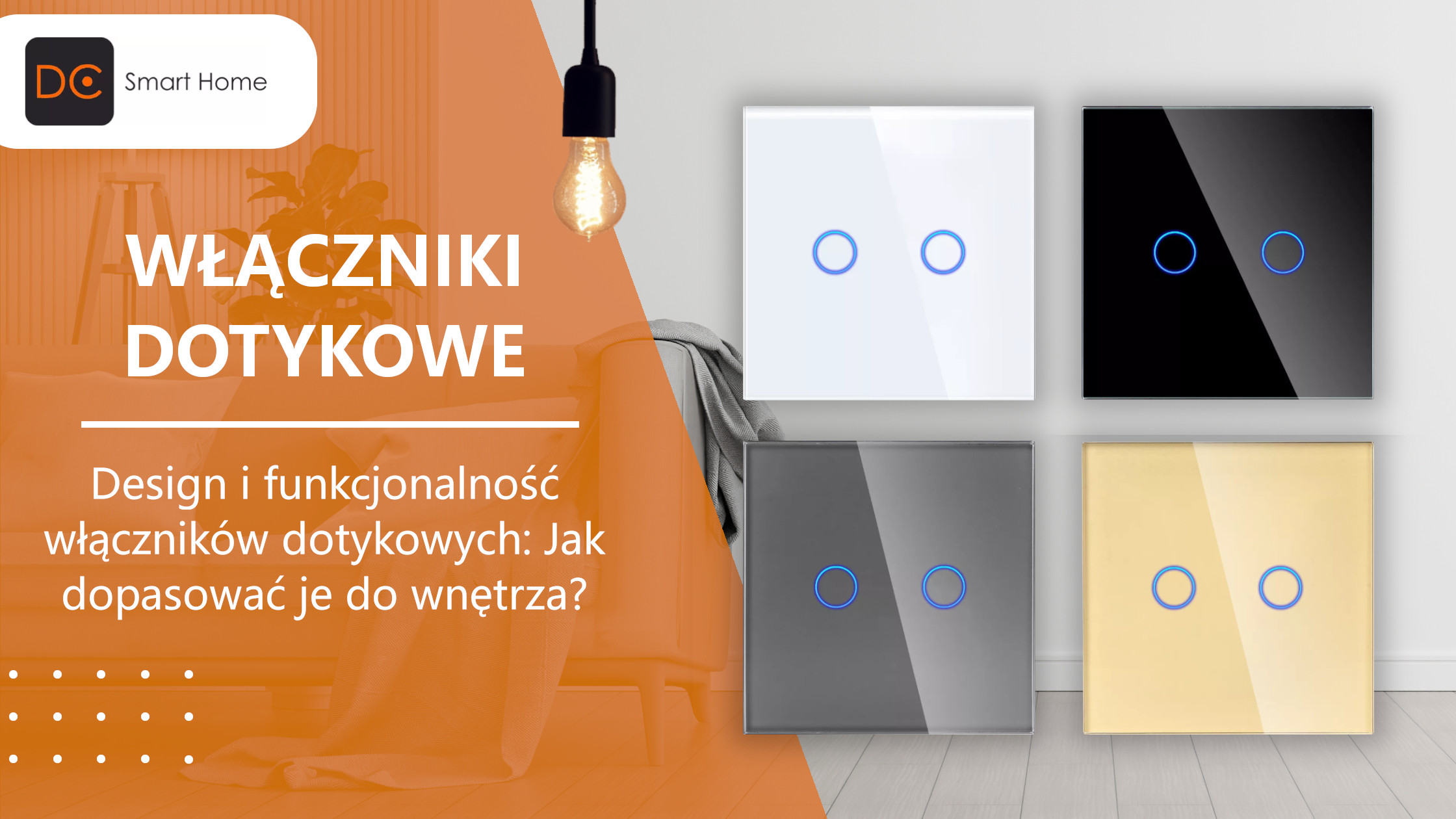 Design i funkcjonalność włączników dotykowych: Jak dopasować je do wnętrza?