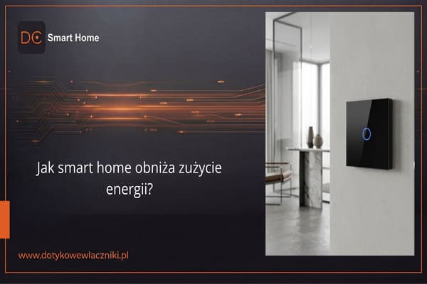 Jak smart home obniża zużycie energii?