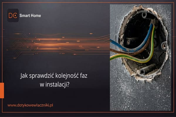 Jak sprawdzić kolejność faz w instalacji? 