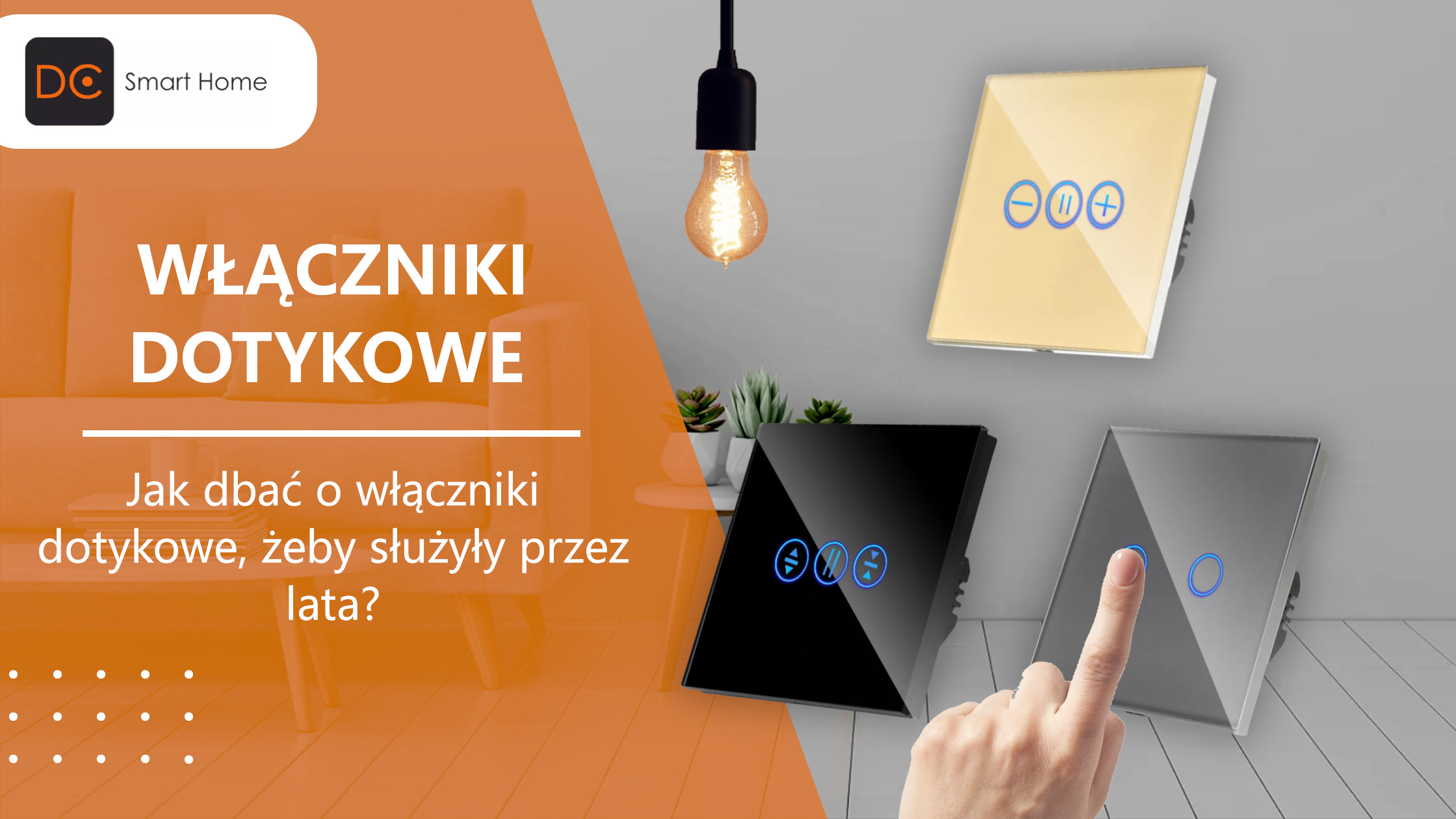 Jak dbać o włączniki dotykowe, aby służyły przez lata?